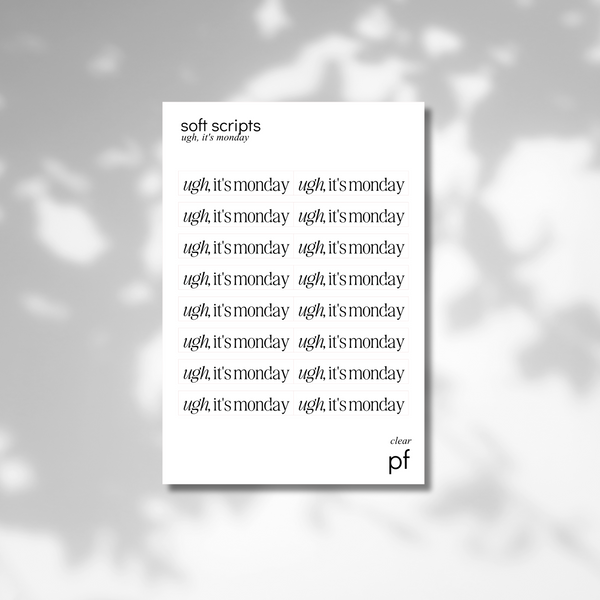 Soft Scripts - Ugh, It's Monday